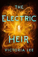 Electric Heir kaina ir informacija | Knygos paaugliams ir jaunimui | pigu.lt