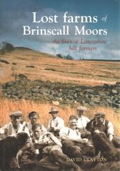 Lost Farms of Brinscall Moors: The Lives of Lancashire Hill Farmers цена и информация | Книги о питании и здоровом образе жизни | pigu.lt