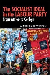 Socialist Ideal in the Labour Party: From Attlee to Corbyn kaina ir informacija | Socialinių mokslų knygos | pigu.lt