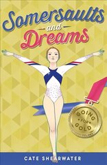 Somersaults and Dreams: Going for Gold: 50 цена и информация | Книги для подростков и молодежи | pigu.lt