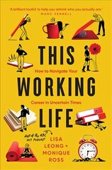 This Working Life: How to Navigate Your Career in Uncertain Times kaina ir informacija | Saviugdos knygos | pigu.lt