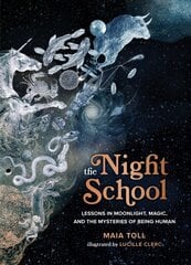 Night School: Lessons in Moonlight, Magic, and the Mysteries of Being Human цена и информация | Самоучители | pigu.lt