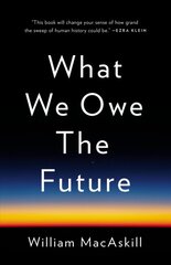 What We Owe the Future цена и информация | Исторические книги | pigu.lt