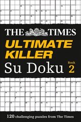 Times Ultimate Killer Su Doku Book 2: 120 Challenging Puzzles from the Times, Book 2, The Times Ultimate Killer Su Doku Book 2: 120 Challenging Puzzles from the Times цена и информация | Книги о питании и здоровом образе жизни | pigu.lt