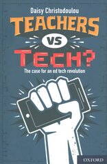 Teachers vs Tech?: The case for an ed tech revolution 1 цена и информация | Книги по социальным наукам | pigu.lt