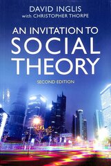 Invitation to Social Theory Second Edition 2nd Edition kaina ir informacija | Socialinių mokslų knygos | pigu.lt