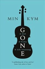 Gone: A Girl, a Violin, a Life Unstrung цена и информация | Биографии, автобиогафии, мемуары | pigu.lt