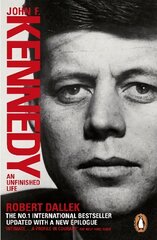 John F. Kennedy: An Unfinished Life 1917-1963 цена и информация | Биографии, автобиографии, мемуары | pigu.lt