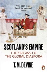 Scotland's Empire: The Origins of the Global Diaspora kaina ir informacija | Istorinės knygos | pigu.lt