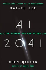 AI 2041: Ten Visions for Our Future kaina ir informacija | Socialinių mokslų knygos | pigu.lt
