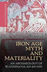 Iron Age Myth and Materiality: An Archaeology of Scandinavia AD 400-1000 kaina ir informacija | Istorinės knygos | pigu.lt