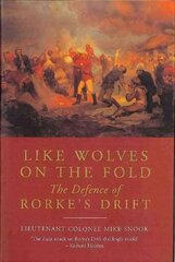 Like Wolves on the Fold: The Defence of Rorke's Drift: The Defence of Rorke's Drift Revised ed. цена и информация | Исторические книги | pigu.lt