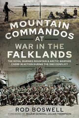 Mountain Commandos at War in the Falklands: The Royal Marines Mountain and Arctic Warfare Cadre in Action during the 1982 Conflict kaina ir informacija | Istorinės knygos | pigu.lt