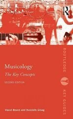 Musicology: The Key Concepts: The Key Concepts 2nd edition kaina ir informacija | Knygos apie meną | pigu.lt