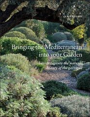Bringing the Mediterranean into your Garden: How to Capture the Natural Beauty of the Garrigue kaina ir informacija | Knygos apie sodininkystę | pigu.lt