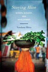 Staying Alive: Women, Ecology, and Development цена и информация | Книги по социальным наукам | pigu.lt