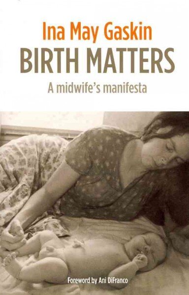 Birth Matters: A Midwife's Manifesta цена и информация | Saviugdos knygos | pigu.lt
