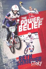 Power of Belief: Bethany Shriever's Rise to the Top цена и информация | Книги о питании и здоровом образе жизни | pigu.lt