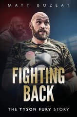 Fighting Back: The Tyson Fury Story kaina ir informacija | Biografijos, autobiografijos, memuarai | pigu.lt