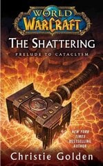 World of Warcraft: The Shattering: Book One of Cataclysm цена и информация | Фантастика, фэнтези | pigu.lt