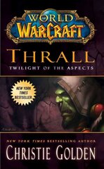 World of Warcraft: Thrall: Twilight of the Aspects kaina ir informacija | Fantastinės, mistinės knygos | pigu.lt