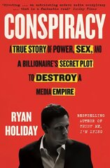 Conspiracy: A True Story of Power, Sex, and a Billionaire's Secret Plot to Destroy a Media Empire Main цена и информация | Биографии, автобиогафии, мемуары | pigu.lt