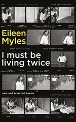 I Must Be Living Twice: New and Selected Poems 1975 - 2014 Main kaina ir informacija | Poezija | pigu.lt