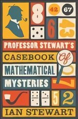 Professor Stewart's Casebook of Mathematical Mysteries Main kaina ir informacija | Ekonomikos knygos | pigu.lt