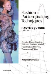 Fashion Patternmaking Techniques: Haute Couture (Vol. 2): Draping, frills and flounces; collars, necklines and sleeves; trousers and skirts цена и информация | Книги об искусстве | pigu.lt