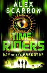 TimeRiders: Day of the Predator (Book 2) 2nd edition kaina ir informacija | Knygos paaugliams ir jaunimui | pigu.lt