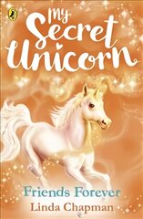 My Secret Unicorn: Friends Forever цена и информация | Книги для подростков и молодежи | pigu.lt