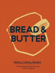 Bread & Butter: History, Culture, Recipes цена и информация | Книги рецептов | pigu.lt