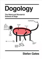 Dogology: The Weird and Wonderful Science of Dogs Hardback kaina ir informacija | Ekonomikos knygos | pigu.lt
