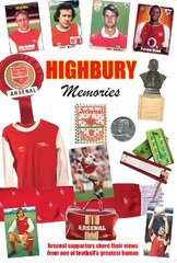 HIGHBURY MEMORIES: Arsenal supporters share their views from one of football's greatest homes цена и информация | Книги о питании и здоровом образе жизни | pigu.lt