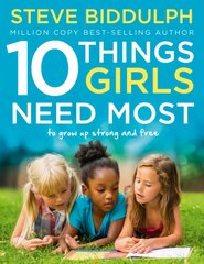 10 Things Girls Need Most: To Grow Up Strong and Free kaina ir informacija | Saviugdos knygos | pigu.lt