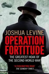 Operation Fortitude: The Greatest Hoax of the Second World War цена и информация | Исторические книги | pigu.lt
