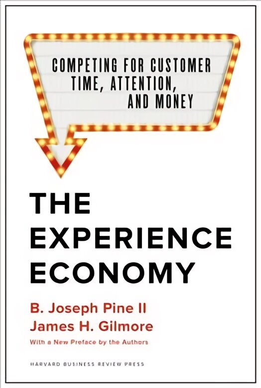 Experience Economy, With a New Preface by the Authors: Competing for Customer Time, Attention, and Money Revised edition цена и информация | Ekonomikos knygos | pigu.lt