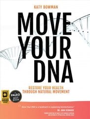 Move Your DNA: Restore Your Health Through Natural Movement, 2nd Edition 2nd Enlarged edition kaina ir informacija | Saviugdos knygos | pigu.lt