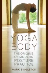 Yoga Body: The Origins of Modern Posture Practice цена и информация | Духовная литература | pigu.lt