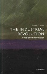 Industrial Revolution: A Very Short Introduction kaina ir informacija | Istorinės knygos | pigu.lt