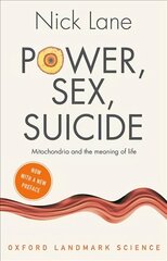 Power, Sex, Suicide: Mitochondria and the meaning of life 2nd Revised edition kaina ir informacija | Ekonomikos knygos | pigu.lt