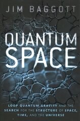 Quantum Space: Loop Quantum Gravity and the Search for the Structure of Space, Time, and the Universe цена и информация | Книги по экономике | pigu.lt