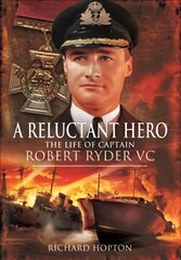 In Command at St Nazaire (A Reluctant Hero): The Life of Captain Robert Ryder VC kaina ir informacija | Biografijos, autobiografijos, memuarai | pigu.lt