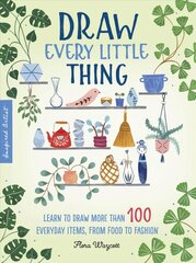 Draw Every Little Thing: Learn to draw more than 100 everyday items, from food to fashion, Volume 1 цена и информация | Книги об искусстве | pigu.lt