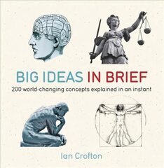 Big Ideas in Brief: 200 World-Changing Concepts Explained In An Instant kaina ir informacija | Istorinės knygos | pigu.lt