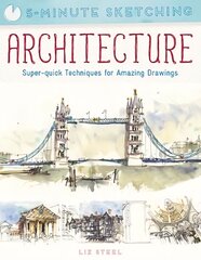 5-Minute Sketching: Architecture: Super-Quick Techniques for Amazing Drawings цена и информация | Книги об искусстве | pigu.lt