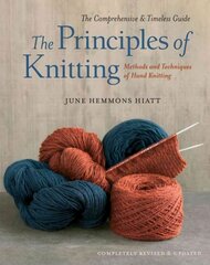 Principles of Knitting: Methods and Techniques of Hand Knitting Revised цена и информация | Энциклопедии, справочники | pigu.lt