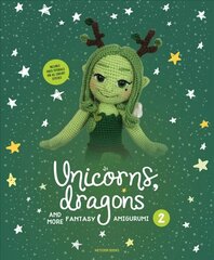 Unicorns, Dragons and More Fantasy Amigurumi 2: Bring 14 Enchanting Characters to Life!volume 2 kaina ir informacija | Knygos apie sveiką gyvenseną ir mitybą | pigu.lt