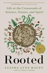 Rooted: Life at the Crossroads of Science, Nature, and Spirit цена и информация | Книги о питании и здоровом образе жизни | pigu.lt