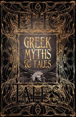 Greek Myths & Tales: Epic Tales kaina ir informacija | Socialinių mokslų knygos | pigu.lt